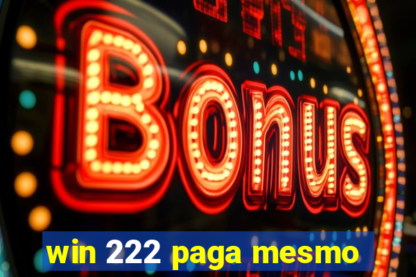 win 222 paga mesmo